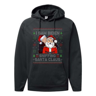 I Saw Biden Sniffing Santa Claus Funny Biden Ugly Xmas  Performance Fleece Hoodie