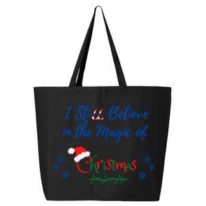 I Still Believe In The Magic Of Christmas Funny Gift 25L Jumbo Tote