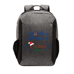 I Still Believe In The Magic Of Christmas Funny Gift Vector Backpack