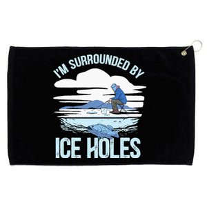 I'm Surrounded By Ice Holes Funny Ice Fishing Grommeted Golf Towel