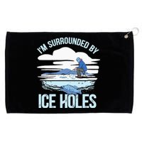 I'm Surrounded By Ice Holes Funny Ice Fishing Grommeted Golf Towel