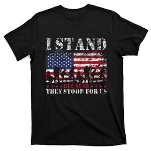 I Stand Because They Stood For Us American Flag T-Shirt