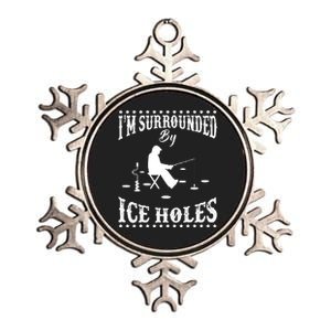 I'm Surrounded By Ice Holes Ice Fishing Winter Gift Metallic Star Ornament