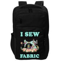 I Sew But My Favorite Hobby Is Collecting Fabric Impact Tech Backpack