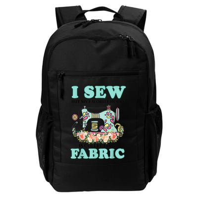 I Sew But My Favorite Hobby Is Collecting Fabric Backpack