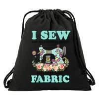 I Sew But My Favorite Hobby Is Collecting Fabric Drawstring Bag