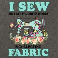 I Sew But My Favorite Hobby Is Collecting Fabric Cotton Canvas Backpack