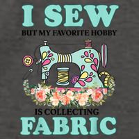 I Sew But My Favorite Hobby Is Collecting Fabric Vector Backpack