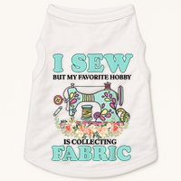 I Sew But My Favorite Hobby Is Collecting Fabric Doggie Tank