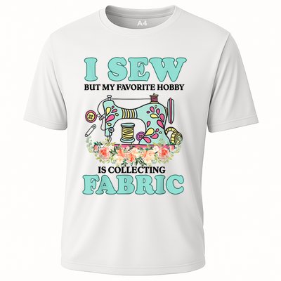I Sew But My Favorite Hobby Is Collecting Fabric Performance Shirt
