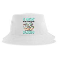 I Sew But My Favorite Hobby Is Collecting Fabric Sustainable Bucket Hat