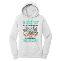 I Sew But My Favorite Hobby Is Collecting Fabric Women's Pullover Hoodie