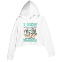 I Sew But My Favorite Hobby Is Collecting Fabric Crop Fleece Hoodie