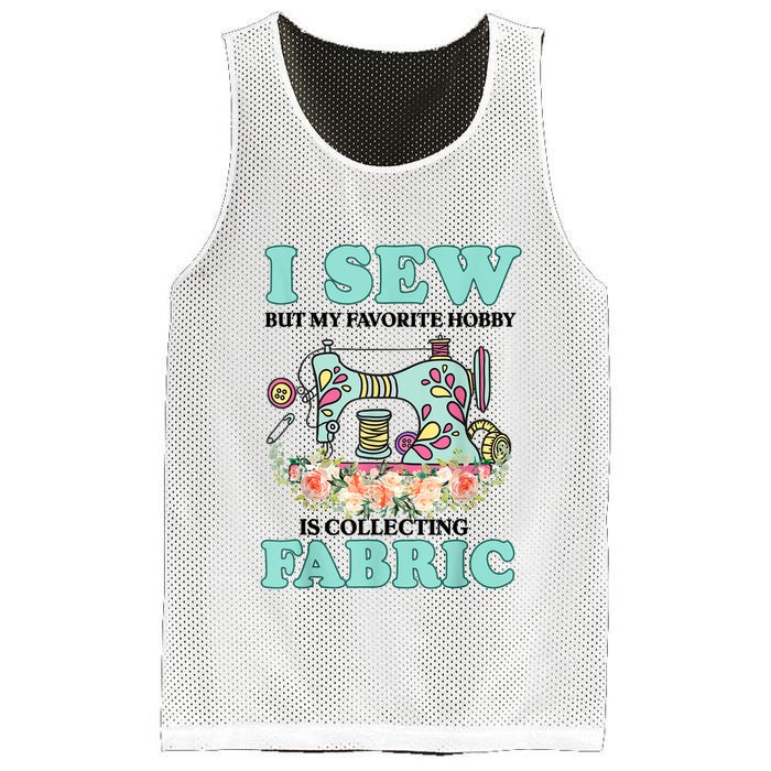 I Sew But My Favorite Hobby Is Collecting Fabric Mesh Reversible Basketball Jersey Tank