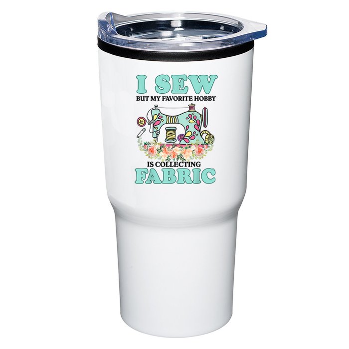 I Sew But My Favorite Hobby Is Collecting Fabric Tumbler