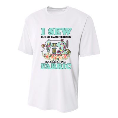 I Sew But My Favorite Hobby Is Collecting Fabric Youth Performance Sprint T-Shirt