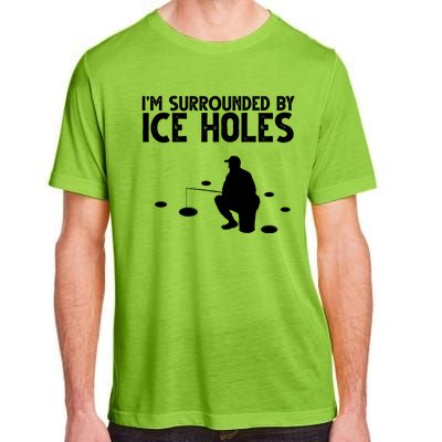 I'm Surrounded By Ice Holes Fishing Adult ChromaSoft Performance T-Shirt