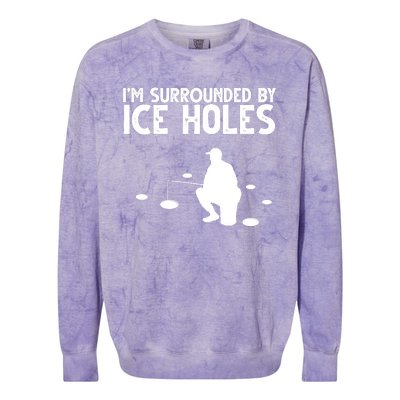 I'm Surrounded By Ice Holes Fishing Colorblast Crewneck Sweatshirt