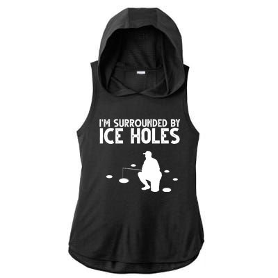 I'm Surrounded By Ice Holes Fishing Ladies PosiCharge Tri-Blend Wicking Draft Hoodie Tank