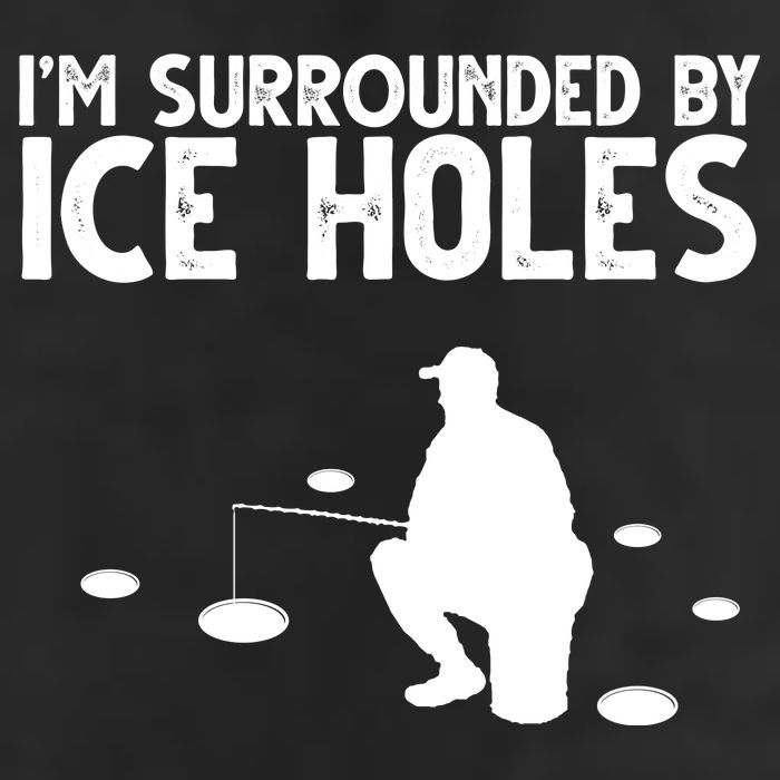 I'm Surrounded By Ice Holes Fishing Cool Comfort Performance Bucket Hat