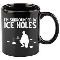 I'm Surrounded By Ice Holes Fishing 11oz C Handle Ceramic Mug
