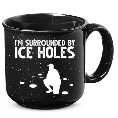 I'm Surrounded By Ice Holes Fishing 15oz Campfire Ceramic Mug