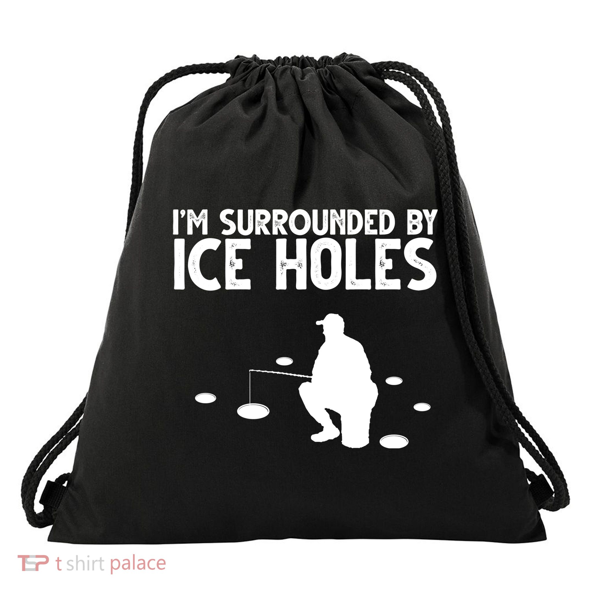 I'm Surrounded By Ice Holes Fishing Drawstring Bag