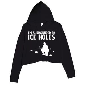 I'm Surrounded By Ice Holes Fishing Crop Fleece Hoodie