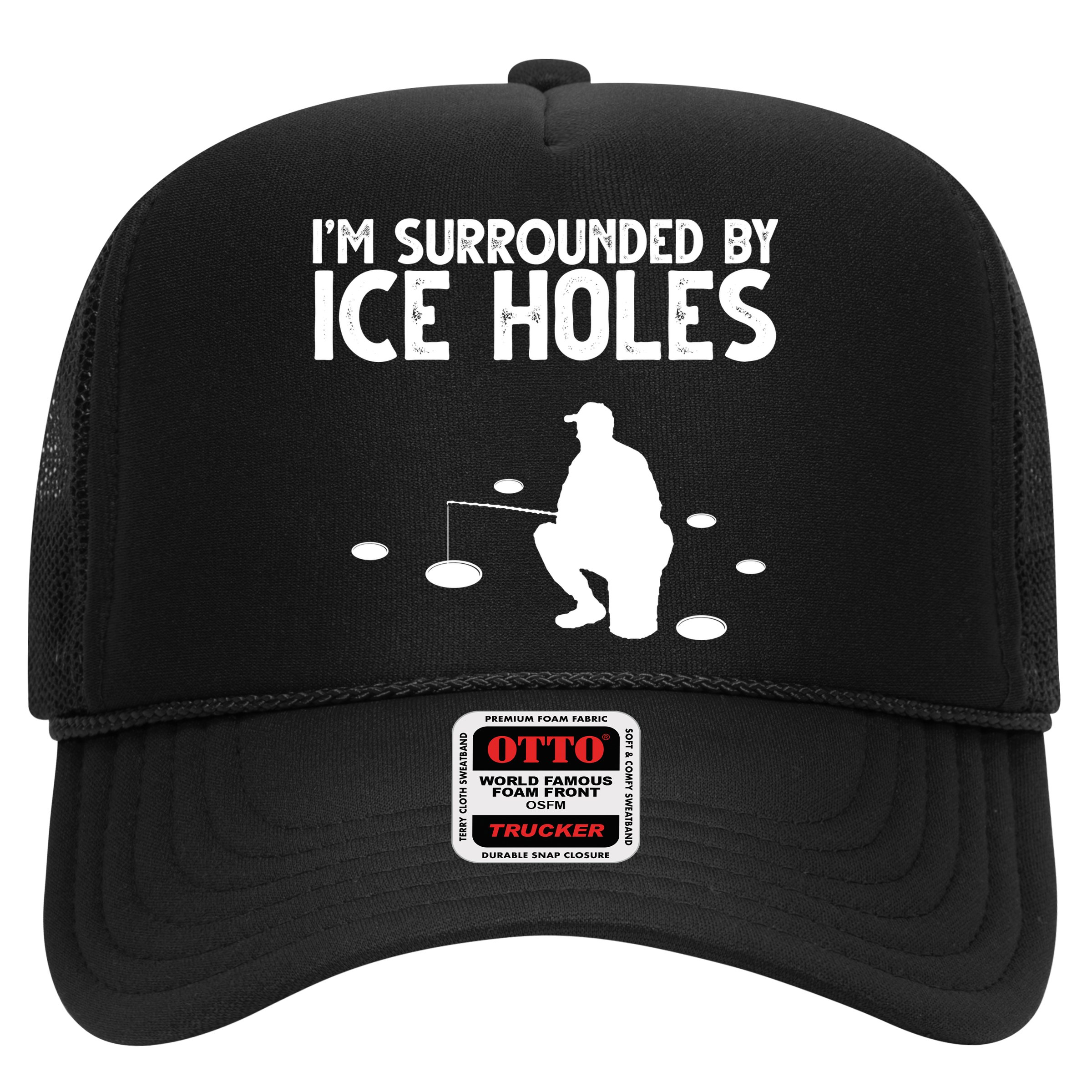 I'm Surrounded By Ice Holes Fishing Hat