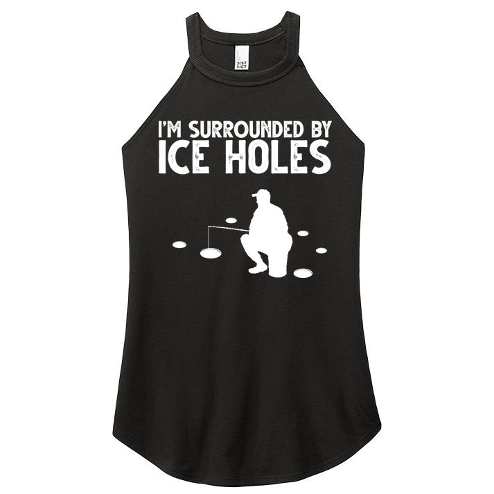 I'm Surrounded By Ice Holes Fishing Women's Perfect Tri Rocker Tank