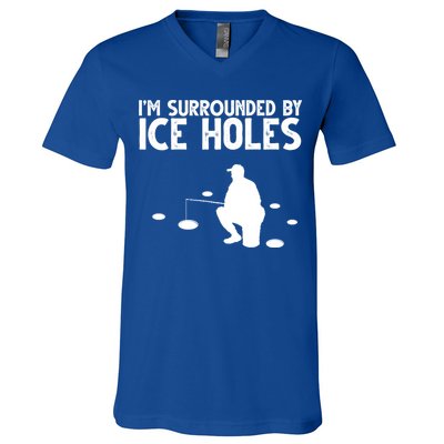 I'm Surrounded By Ice Holes Fishing V-Neck T-Shirt