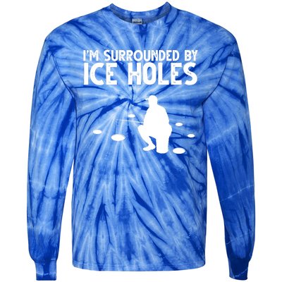 I'm Surrounded By Ice Holes Fishing Tie-Dye Long Sleeve Shirt