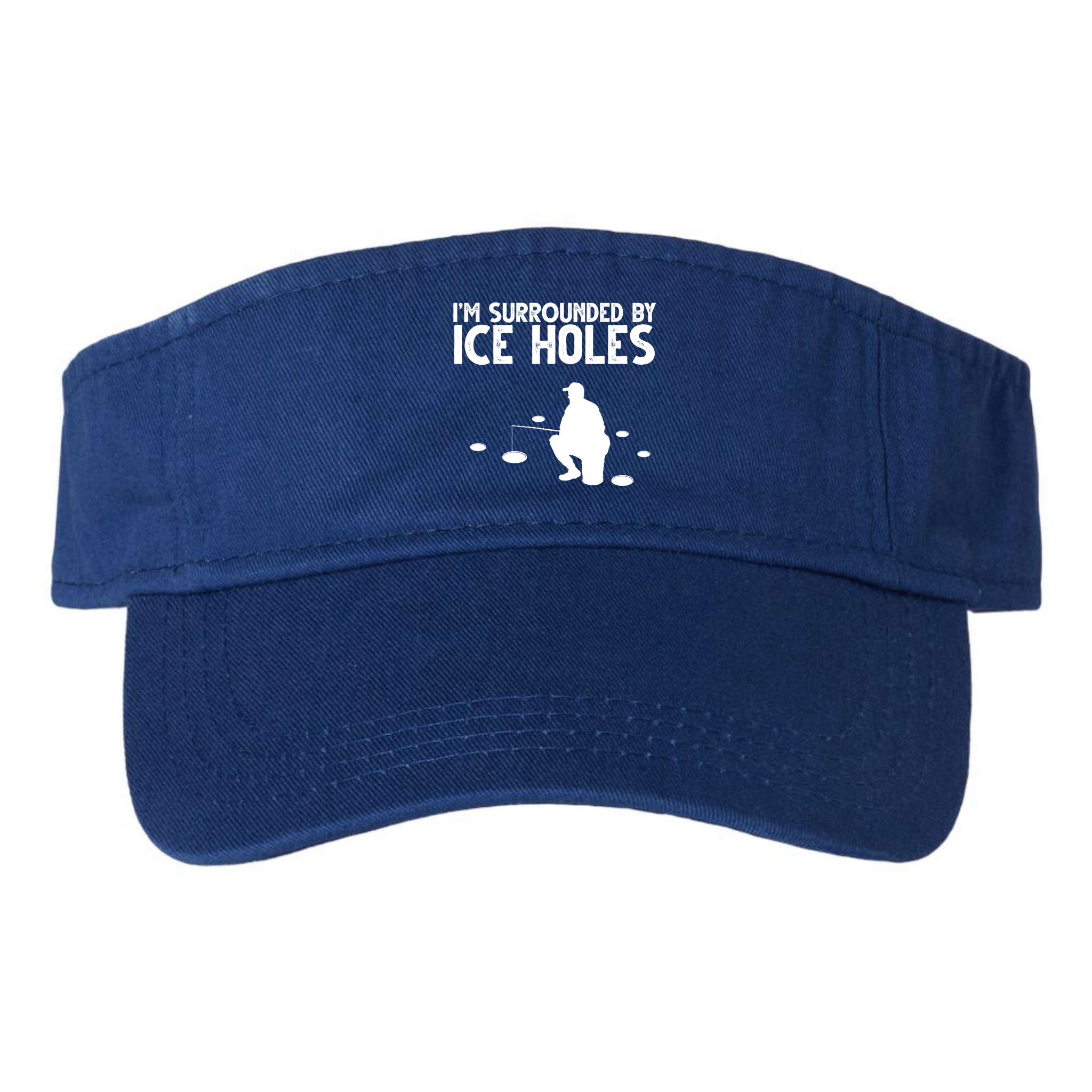 I'm Surrounded By Ice Holes Fishing Visor