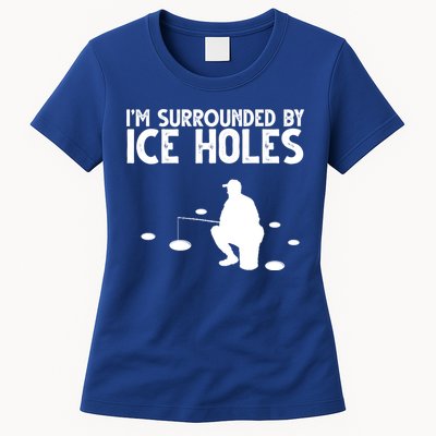 I'm Surrounded By Ice Holes Fishing Womens T-Shirt