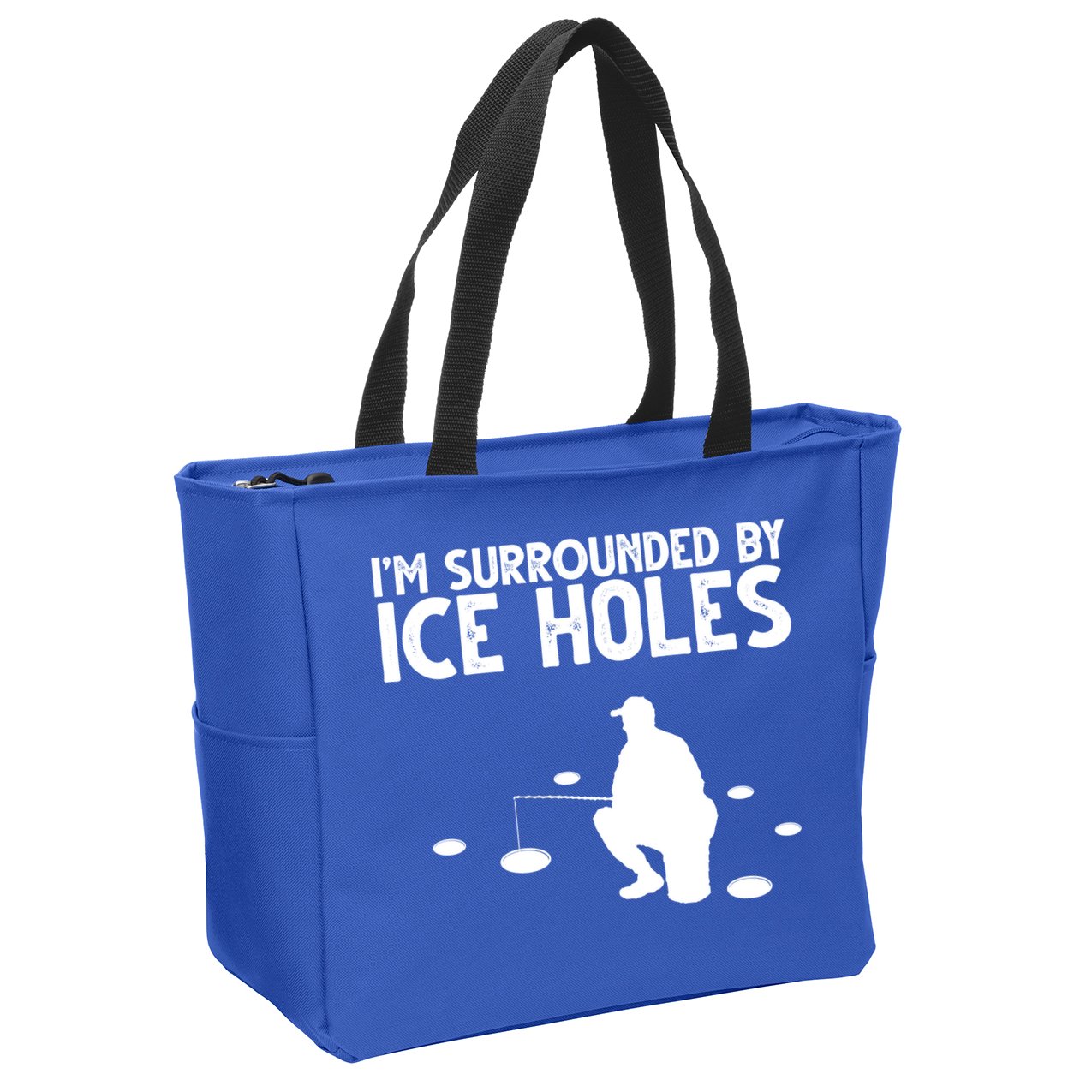 I'm Surrounded By Ice Holes Fishing Zip Tote Bag