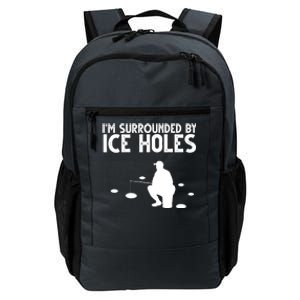 I'm Surrounded By Ice Holes Fishing Daily Commute Backpack