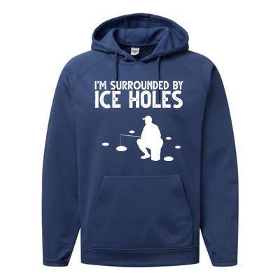 I'm Surrounded By Ice Holes Fishing Performance Fleece Hoodie