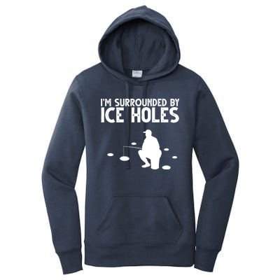 I'm Surrounded By Ice Holes Fishing Women's Pullover Hoodie