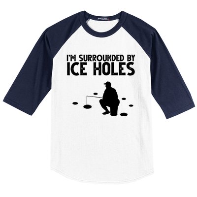 I'm Surrounded By Ice Holes Fishing Baseball Sleeve Shirt