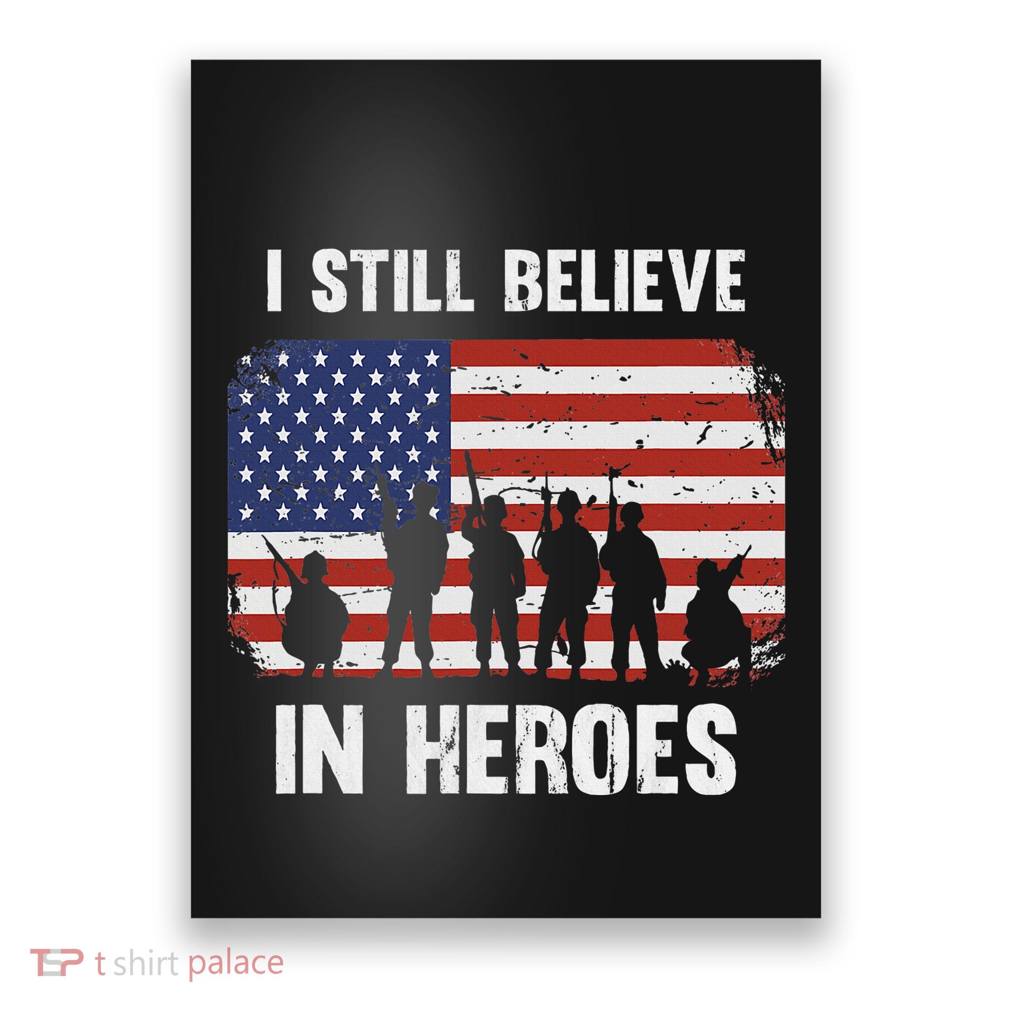 I Still Believe In Heroes Usa Flag Poster