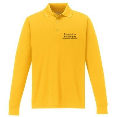 I Should Be Writing My Dissertation Funny Dissertation Performance Long Sleeve Polo