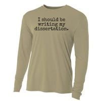 I Should Be Writing My Dissertation Funny Dissertation Cooling Performance Long Sleeve Crew