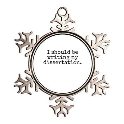 I Should Be Writing My Dissertation Funny Dissertation Metallic Star Ornament