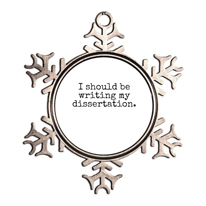 I Should Be Writing My Dissertation Funny Dissertation Metallic Star Ornament