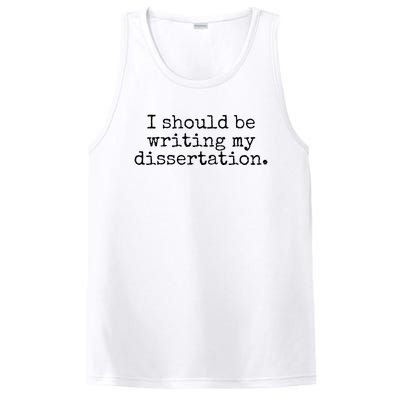 I Should Be Writing My Dissertation Funny Dissertation PosiCharge Competitor Tank