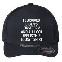 I Survived Biden’S First Term And All I Got Left Is This Lousy Flexfit Unipanel Trucker Cap