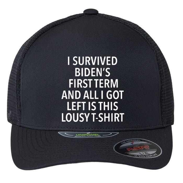 I Survived Biden’S First Term And All I Got Left Is This Lousy Flexfit Unipanel Trucker Cap