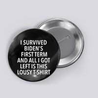 I Survived Biden’S First Term And All I Got Left Is This Lousy Button