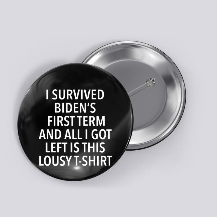 I Survived Biden’S First Term And All I Got Left Is This Lousy Button