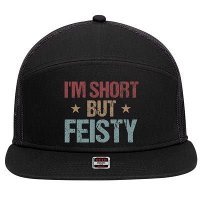 IM Short But Feisty Funny Saying Short Girl 7 Panel Mesh Trucker Snapback Hat